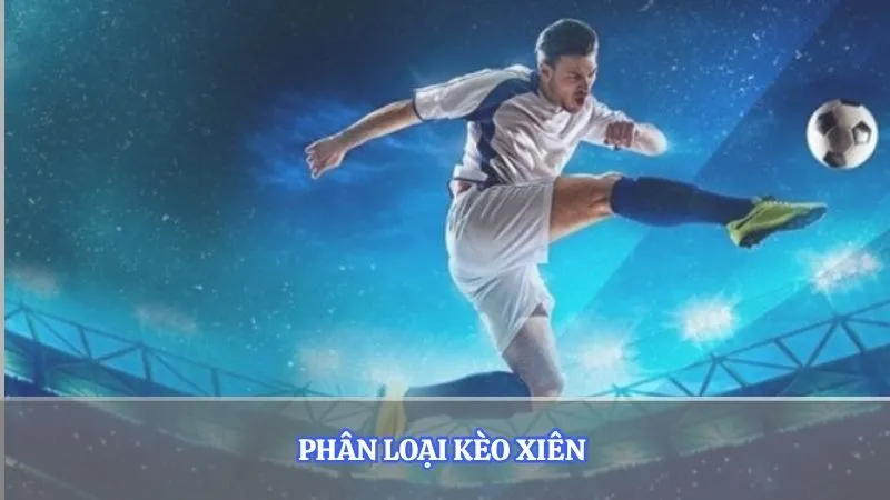Phân loại kèo xiên